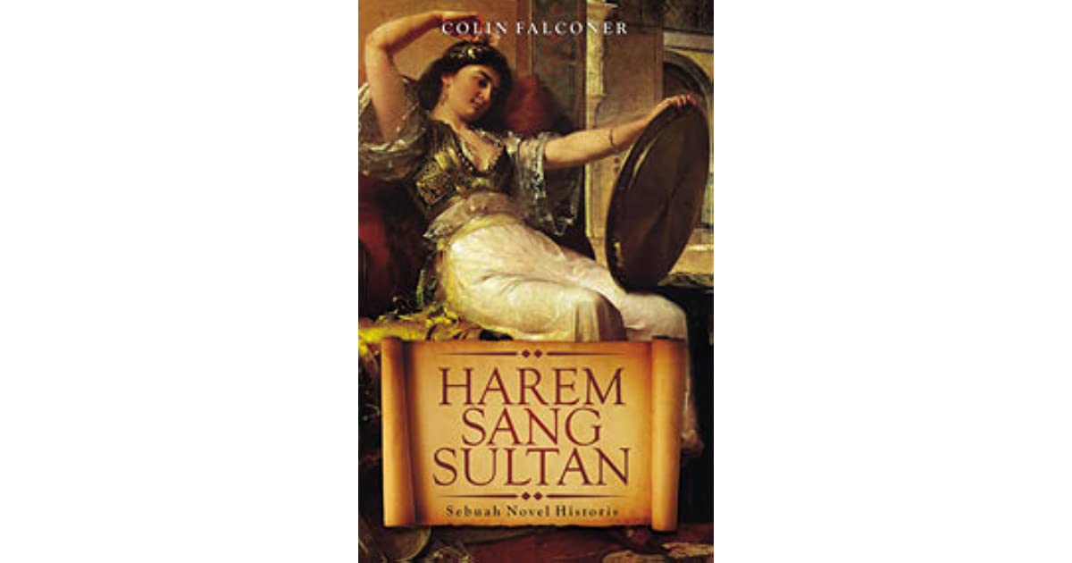 Harem sang sultan :  sebuah novel historis