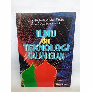 Ilmu Dan Teknologi Dalam Islam