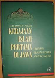 Kerajaan Islam Pertama di Jawa :  tinjauan sejarah politik abad xv dan xvi