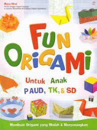 Fun Origami untuk anak PAUD, TK, & SD