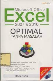 Microsoft office excel 2007 & 2010 optimal tanpa masalah