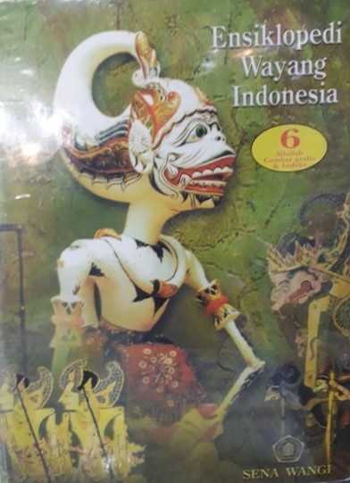 Ensiklopedi wayang Indonesia : jilid 6 [silsilah, gambar grafis, daftar kepustakaan & indeks]