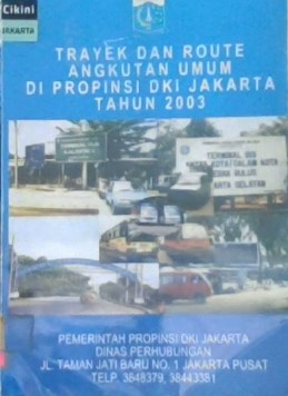 Trayek dan route angkutan umum di Propinsi DKI Jakarta tahun 2003