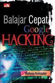Belajar cepat google hacking