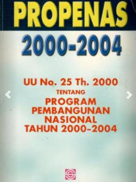 PROPENAS 2000-2004 :  UU No. 25 th. 2000 tentang Program Pembangunan Nasional Tahun 2000-2004