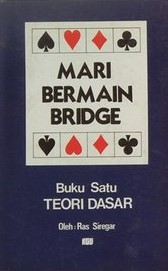Mari bermain bridge :  teori dasar (buku satu)