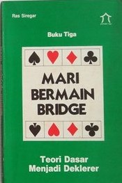 Mari bermain bridge :  teori dasar menjadi deklerer (buku tiga)