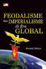 Feodalisme & Imperialisme di Era Global