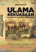 Ulama & kekuasaan :  pergumulan elite Muslim dalam sejarah Indonesia