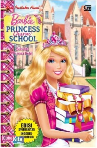 Barbie Princess charm school = :  Sekolah Pesona Putri
