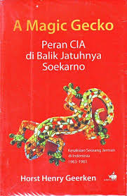 A Magic Gecko : Peran CIA di balik jatuhnya Soekarno