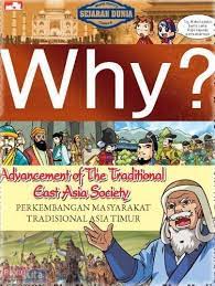 Why? Advancement Of The traditional East Asia Society :  Perkembangan Masyarakat Tradisional Asia Timur