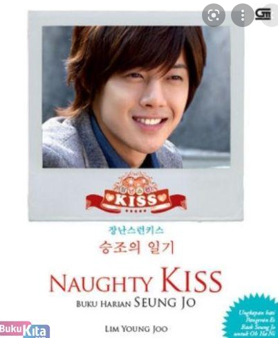 Naughty kiss :  buku harian Seung Jo