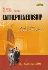 Panduan sikap dan perilaku entrepreneurship :  kiat sukses menjadi pengusaha