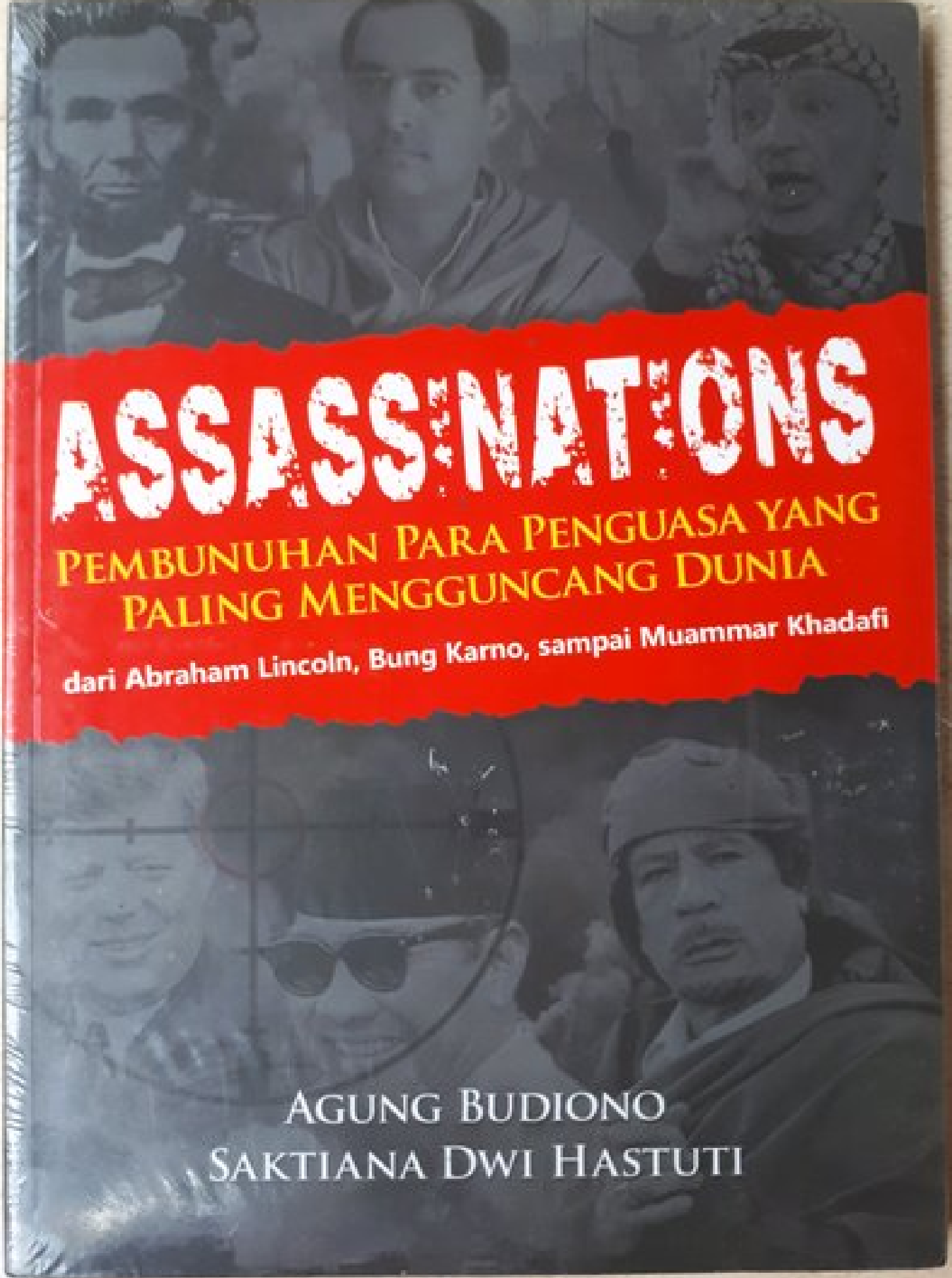 Assasination :  pembunuhan para penguasa yang paling mengguncang dunia