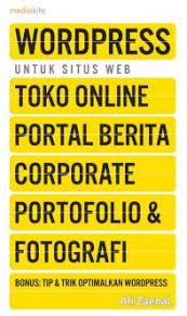 Wordpress untuk situs web : toko online, portal berita, corporate, portofolio & fotografi