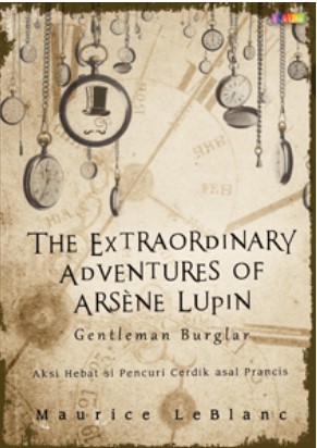 The extraordinary adventures of Arsene Lupin :  gentleman burglar