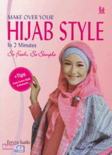 Make over your hijab style in 2 minutes :  so fresh, so simple