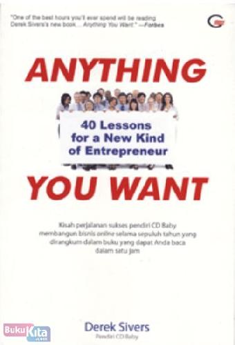 Anything you want :  40 lessons for e new kind of entrepreneur
