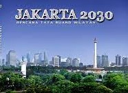 Perturan daerah provinsi DKI Jakarta No.1 tahun 2012 tentang rencana tata ruang wilayah Jakarta 2030