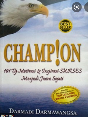Champion :  101 tip motivasi dan isnpirasi sukses menjadi juara sejati