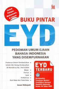 Buku pintar EYD :  pedoman umum ejaan bahasa Indonesia Yang Disempurnakan
