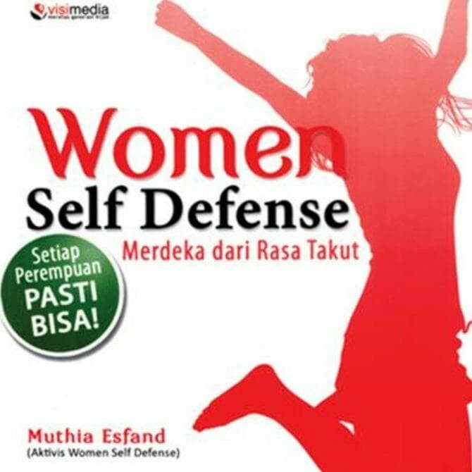 Women self defense :  merdeka dari rasa takut