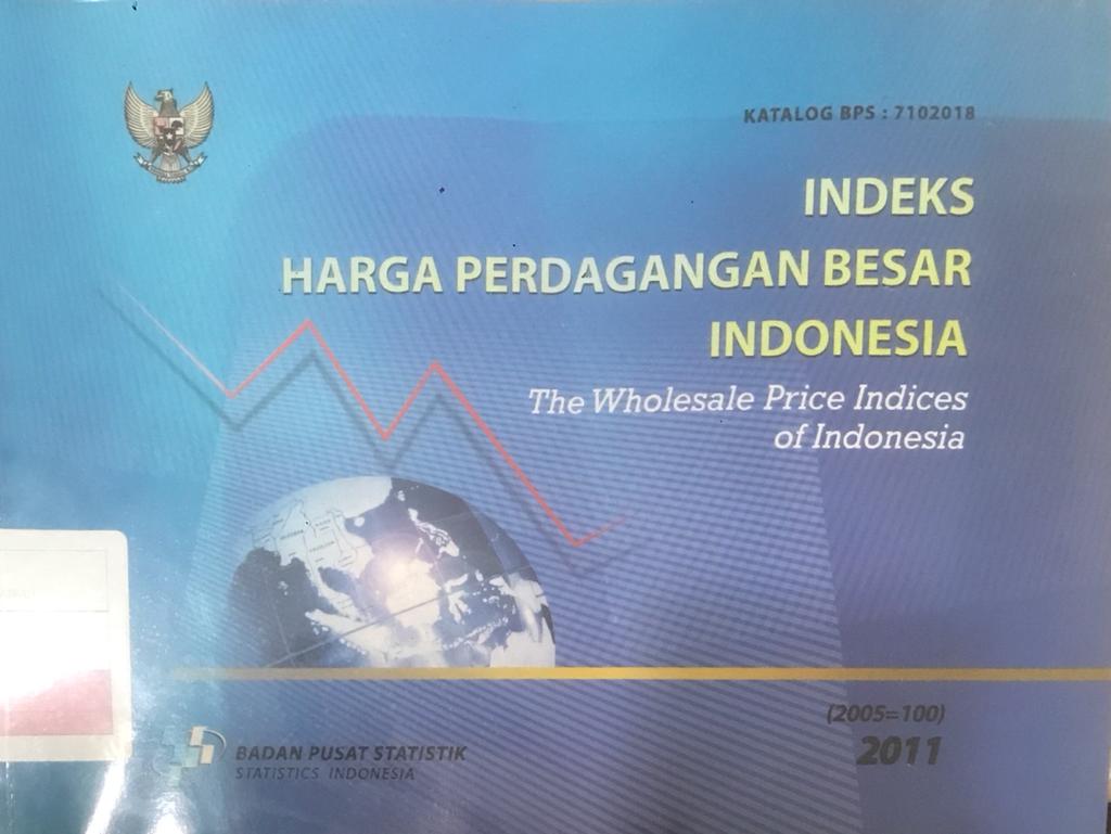 Indeks harga perdagangan besar Indonesia (2005=100) 2011 :  The wholesale price indices of Indonesia (2005=100) 2011