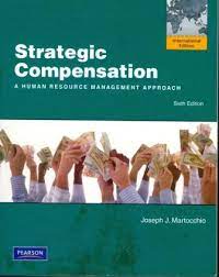 Strategic compensation : a human resource management approach