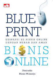 Blueprint Bisnis online :  Ekspansi ke bisnis online dengan mudah dan aman