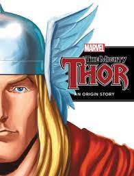 Marvel :  The Mighty Thor : An Origin Story