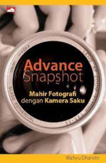 Advance snapshot :  mahir fotografi dengan kamera saku