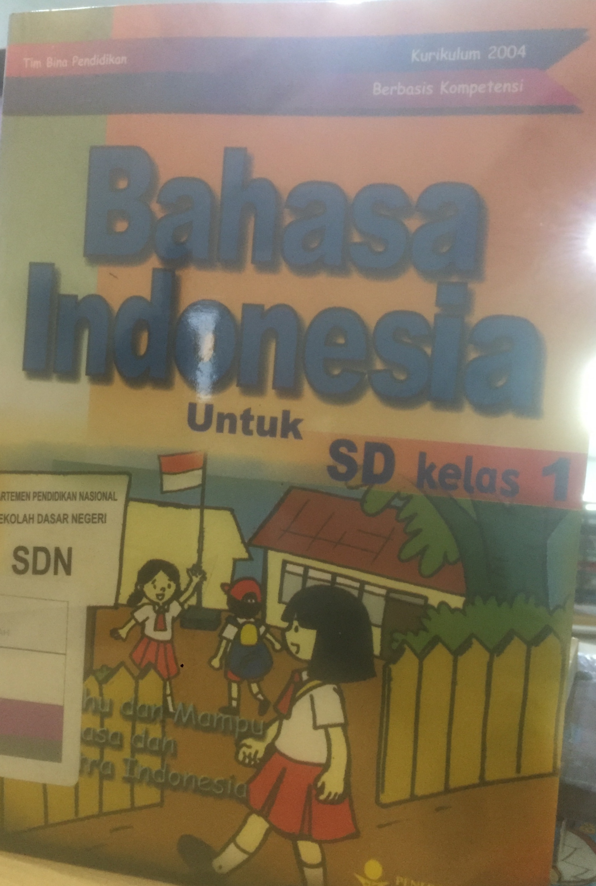 Bahasa Indonesia untuk SD kelas 1 :  Aku tahu dan mampu berbahasa dan bersastra Indonesia