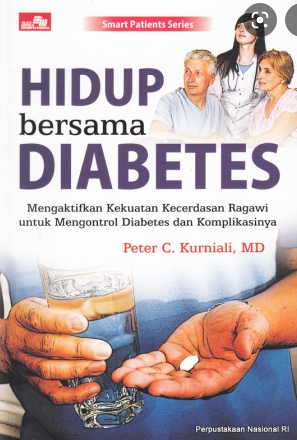 Hidup bersama diabetes :  mengaktifkan kekuatan kecerdasan ragawi untuk mengontrol diabetes dan konplikasinya