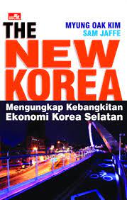 The New korea :  Mengungkapkan Kebangkitan Ekonomi Korea Selatan