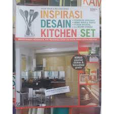 Inspirasi desain kitchen set :  Merencanakan, membangun atau merenovasi dapur dan pantri impian sesuai anggaran