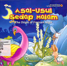 Asal-usul sedap malam = The origin of fragrant night :  The origin of fragrant night