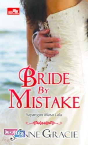 Bride by mistake : Bayangan masa lalu