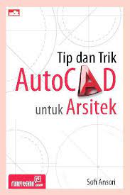 Tip dan trik AutoCAD untuk arsitek