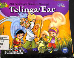 Telinga/ear = :  alat pendengar (sense of hearing)