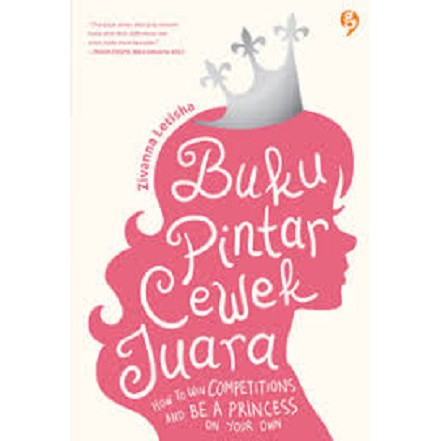 Buku pintar cewek juara :  how to win competitions and be a princess on your own