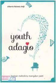 Youth adagio :  Biarkan melodimu mengalun pasti