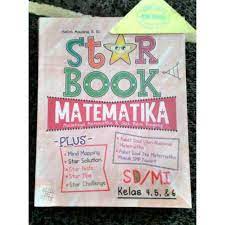 Star Book Matematika Mudahnya Matematika & Gak Bikin Bingung :  SD/MI Kelas 4,5,& 6