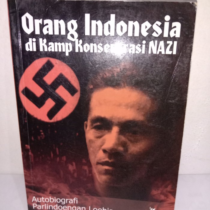 Orang Indonesia di kamp konsentrasi Nazi :  otobiografi Parlindoengan Loebis