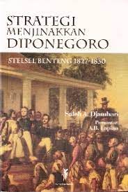 Strategi menjinakkan Diponegoro :  Stelsel Benteng 1827-1830