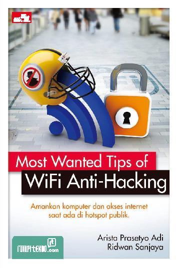 Most wanted tips of wifi anti-hacking : Amankan komputer dan okses internet saat ada di hatspot publik