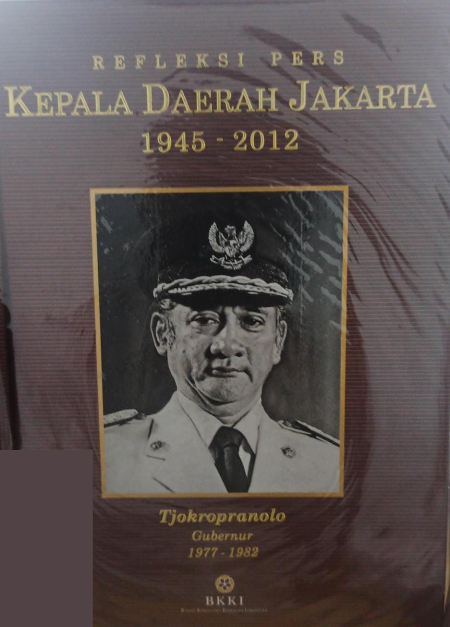 Refleksi pers kepala daerah Jakarta (1945-2012) :  Tjokropranolo Gubernur 1977-1982