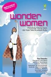Wonder women :  Pemulung, tukang sayur dan sopir taksi itu adalah ibuku