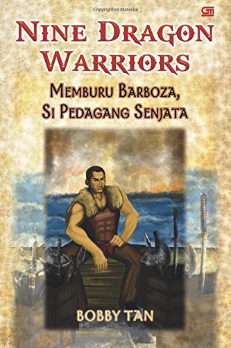 Nine Dragon Warriors :  Memburu barboza, si pedagang senjata