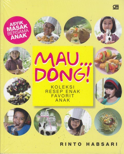 Mau... dong! :  koleksi resep enak favorit anak